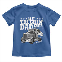Best Truckin Dad Ever Toddler T Shirt Trucker Papa Fathers Day Gift
