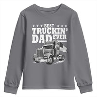 Best Truckin Dad Ever Youth Sweatshirt Trucker Papa Fathers Day Gift