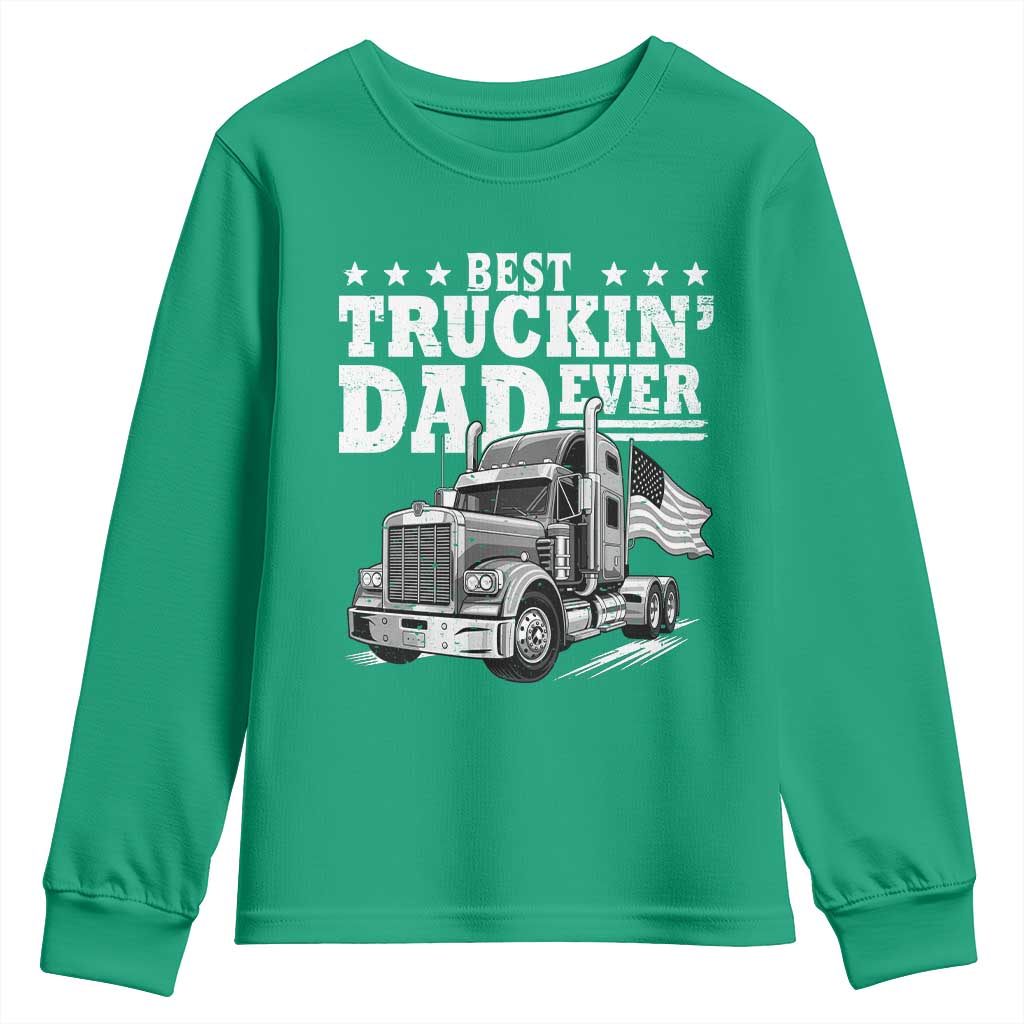 Best Truckin Dad Ever Youth Sweatshirt Trucker Papa Fathers Day Gift