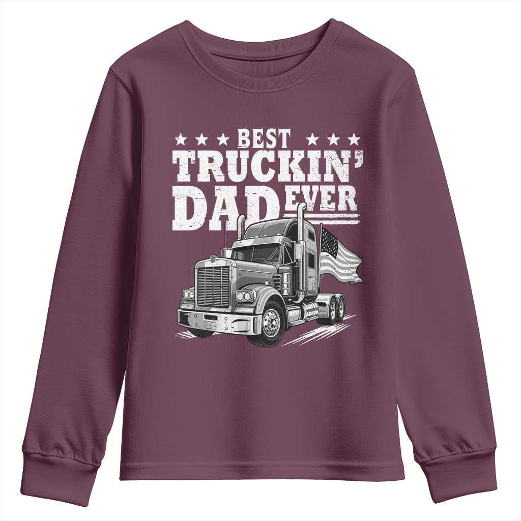 Best Truckin Dad Ever Youth Sweatshirt Trucker Papa Fathers Day Gift