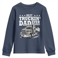 Best Truckin Dad Ever Youth Sweatshirt Trucker Papa Fathers Day Gift