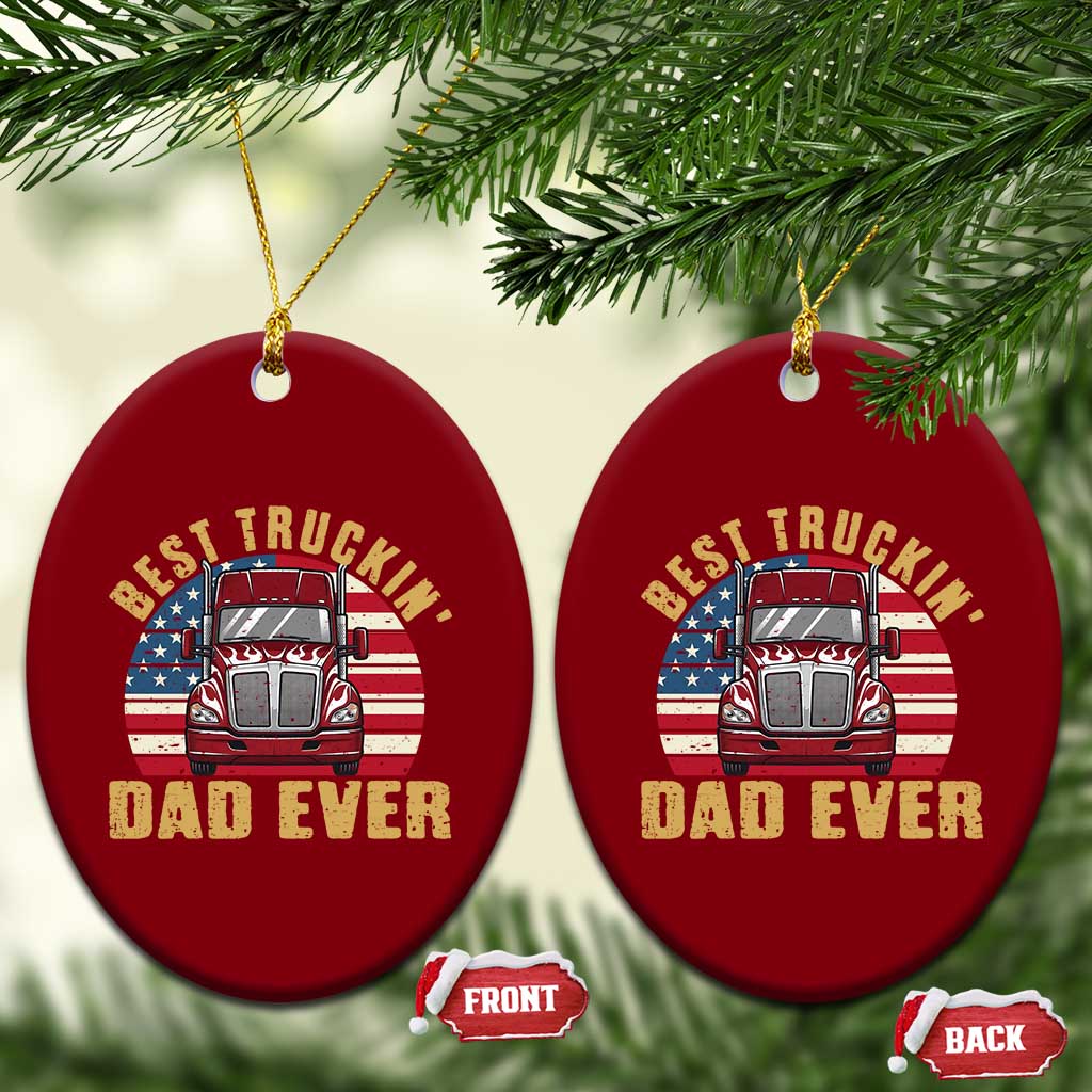 Best Truckin Dad Ever Ceramic Ornament Funny Driver Fathers Day Gift