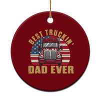 Best Truckin Dad Ever Ceramic Ornament Funny Driver Fathers Day Gift