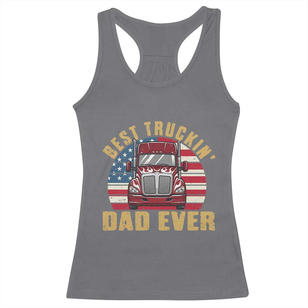 Best Truckin Dad Ever Racerback Tank Top Funny Driver Fathers Day Gift