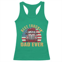 Best Truckin Dad Ever Racerback Tank Top Funny Driver Fathers Day Gift