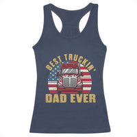 Best Truckin Dad Ever Racerback Tank Top Funny Driver Fathers Day Gift