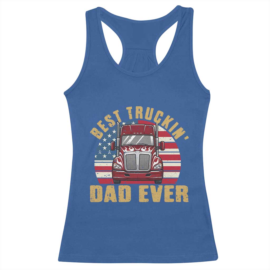 Best Truckin Dad Ever Racerback Tank Top Funny Driver Fathers Day Gift