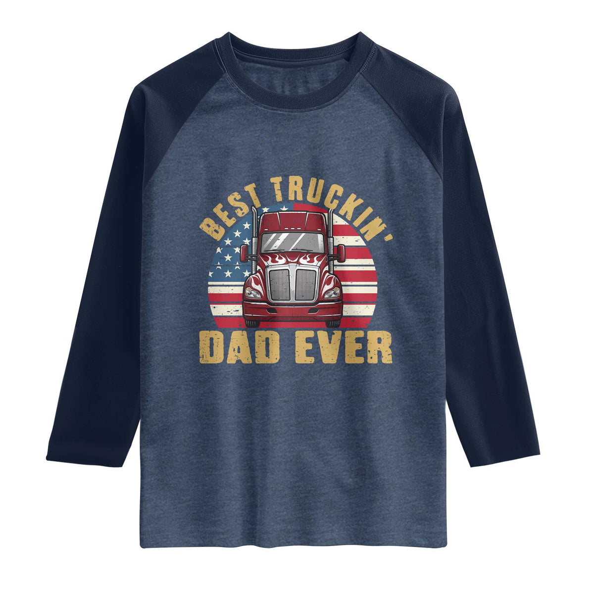 Best Truckin Dad Ever Raglan Shirt Funny Driver Fathers Day Gift