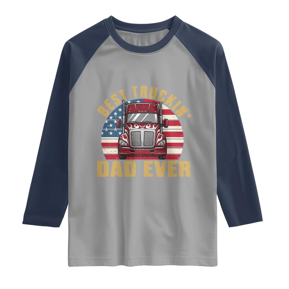 Best Truckin Dad Ever Raglan Shirt Funny Driver Fathers Day Gift