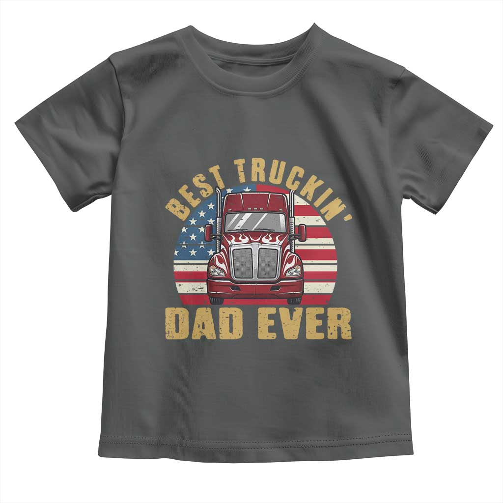 Best Truckin Dad Ever Toddler T Shirt Funny Driver Fathers Day Gift