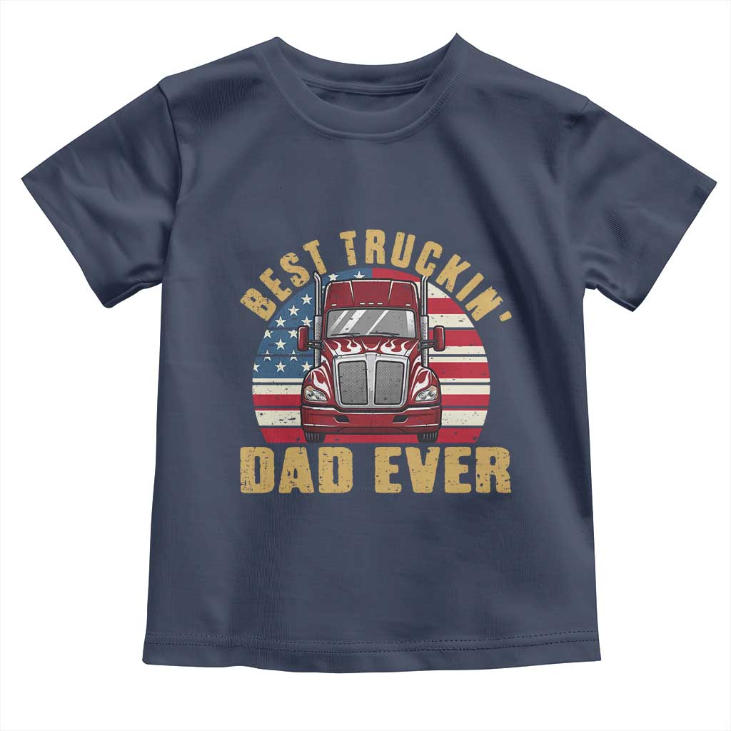 Best Truckin Dad Ever Toddler T Shirt Funny Driver Fathers Day Gift