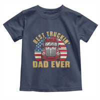 Best Truckin Dad Ever Toddler T Shirt Funny Driver Fathers Day Gift