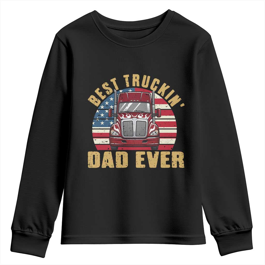 Best Truckin Dad Ever Youth Sweatshirt Funny Driver Fathers Day Gift
