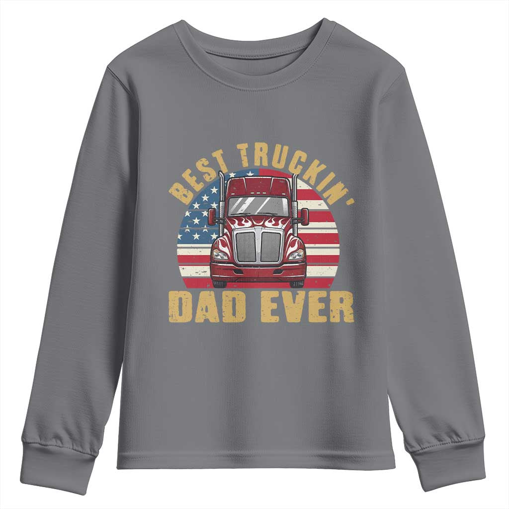 Best Truckin Dad Ever Youth Sweatshirt Funny Driver Fathers Day Gift