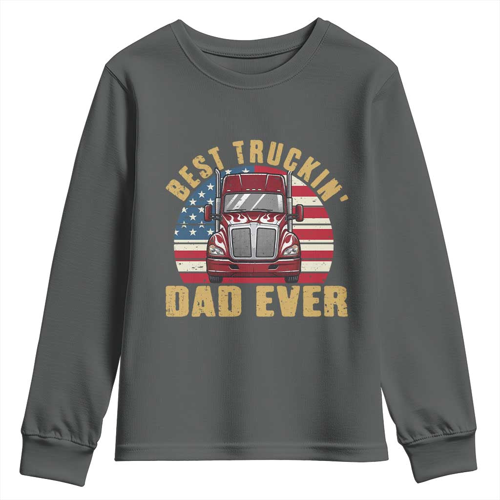Best Truckin Dad Ever Youth Sweatshirt Funny Driver Fathers Day Gift