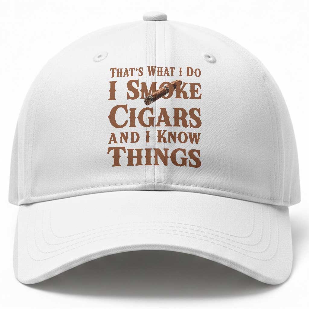 Cigar Lovers Baseball Cap Thats What I Do I Smoke Cigars And I Know Things