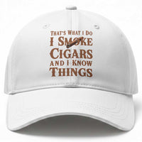 Cigar Lovers Baseball Cap Thats What I Do I Smoke Cigars And I Know Things