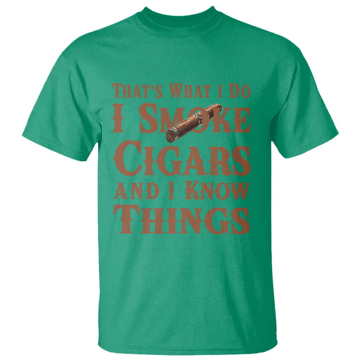 Cigar Lovers T Shirt Thats What I Do I Smoke Cigars And I Know Things - Wonder Print Shop