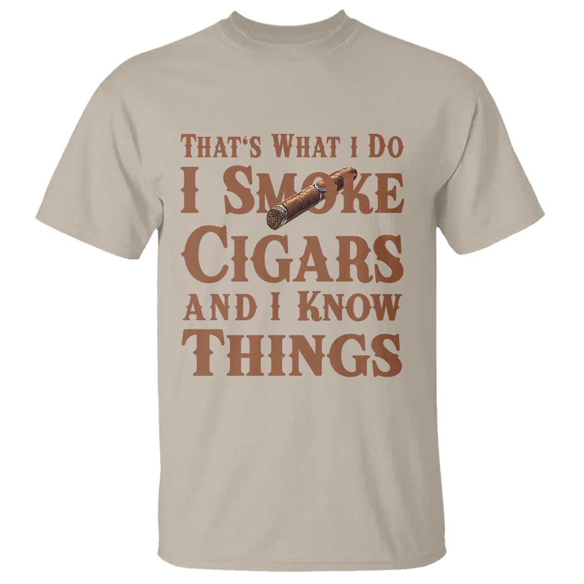 Cigar Lovers T Shirt Thats What I Do I Smoke Cigars And I Know Things - Wonder Print Shop