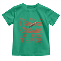 Cigar Lovers Toddler T Shirt Thats What I Do I Smoke Cigars And I Know Things - Wonder Print Shop