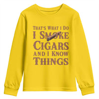 Cigar Lovers Youth Sweatshirt Thats What I Do I Smoke Cigars And I Know Things - Wonder Print Shop