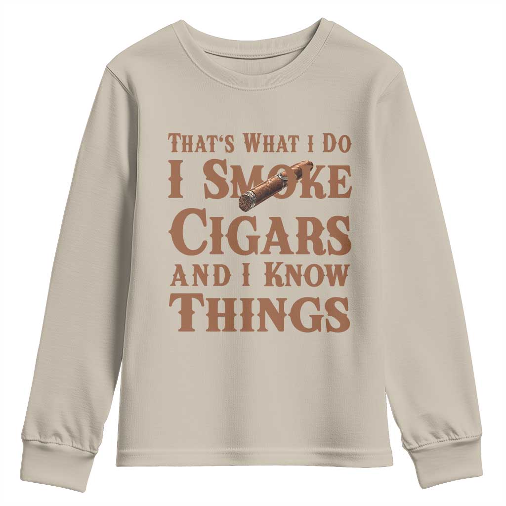 Cigar Lovers Youth Sweatshirt Thats What I Do I Smoke Cigars And I Know Things - Wonder Print Shop