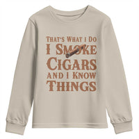 Cigar Lovers Youth Sweatshirt Thats What I Do I Smoke Cigars And I Know Things - Wonder Print Shop