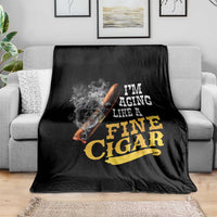 Cigar Lovers Throw Blanket I Am Aging Like A Fine Cigar