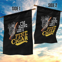 Cigar Lovers Garden Flag I Am Aging Like A Fine Cigar