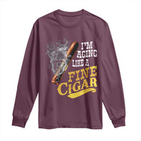Cigar Lovers Long Sleeve Shirt I Am Aging Like A Fine Cigar