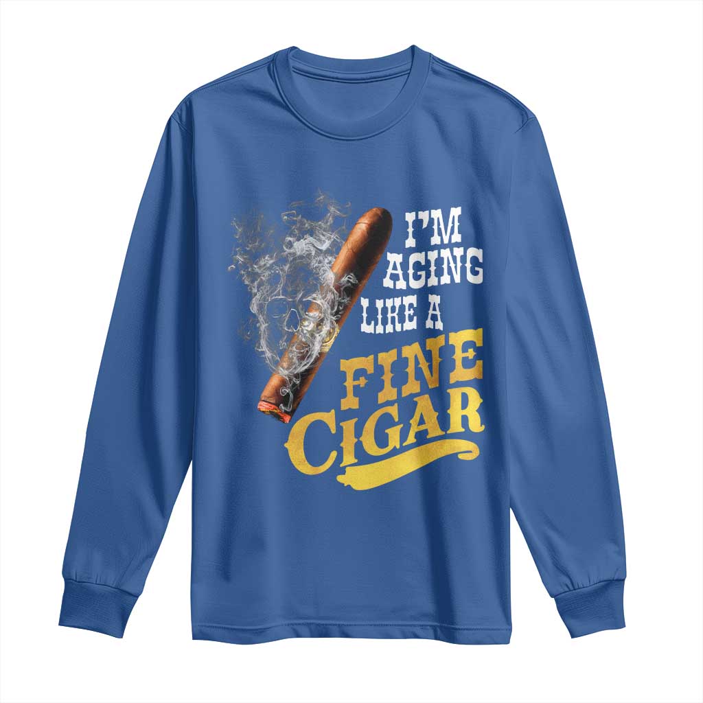 Cigar Lovers Long Sleeve Shirt I Am Aging Like A Fine Cigar