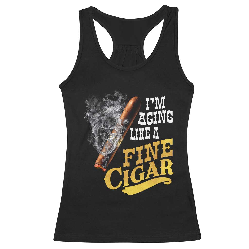 Cigar Lovers Racerback Tank Top I Am Aging Like A Fine Cigar