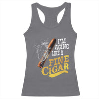 Cigar Lovers Racerback Tank Top I Am Aging Like A Fine Cigar