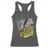 Cigar Lovers Racerback Tank Top I Am Aging Like A Fine Cigar