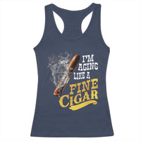 Cigar Lovers Racerback Tank Top I Am Aging Like A Fine Cigar
