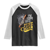 Cigar Lovers Raglan Shirt I Am Aging Like A Fine Cigar