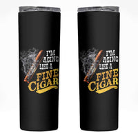 Cigar Lovers Skinny Tumbler I Am Aging Like A Fine Cigar