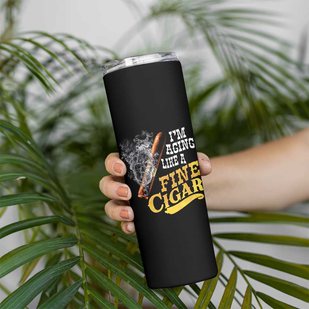 Cigar Lovers Skinny Tumbler I Am Aging Like A Fine Cigar