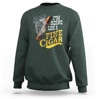 Cigar Lovers Sweatshirt I Am Aging Like A Fine Cigar