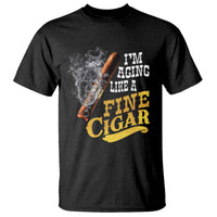 Cigar Lovers T Shirt I Am Aging Like A Fine Cigar
