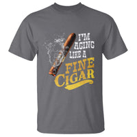 Cigar Lovers T Shirt I Am Aging Like A Fine Cigar