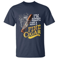 Cigar Lovers T Shirt I Am Aging Like A Fine Cigar