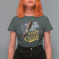 Cigar Lovers T Shirt For Women I Am Aging Like A Fine Cigar