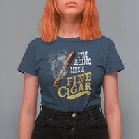 Cigar Lovers T Shirt For Women I Am Aging Like A Fine Cigar