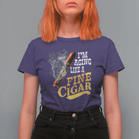 Cigar Lovers T Shirt For Women I Am Aging Like A Fine Cigar