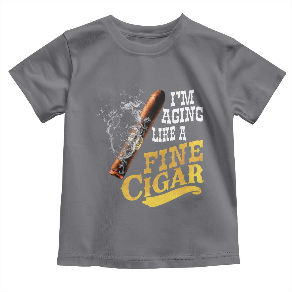Cigar Lovers Toddler T Shirt I Am Aging Like A Fine Cigar