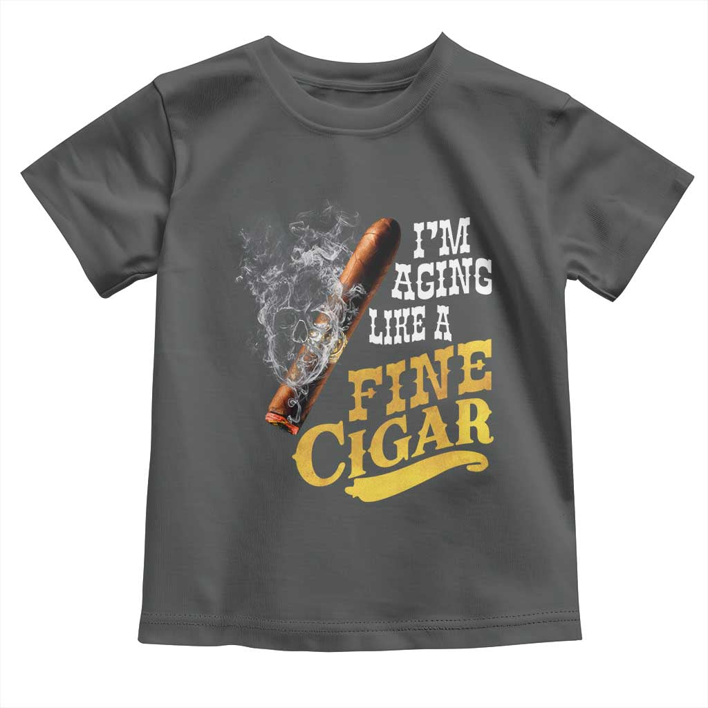 Cigar Lovers Toddler T Shirt I Am Aging Like A Fine Cigar