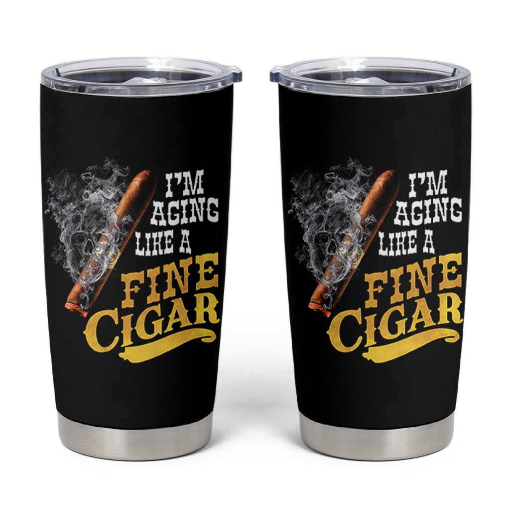 Cigar Lovers Tumbler Cup I Am Aging Like A Fine Cigar