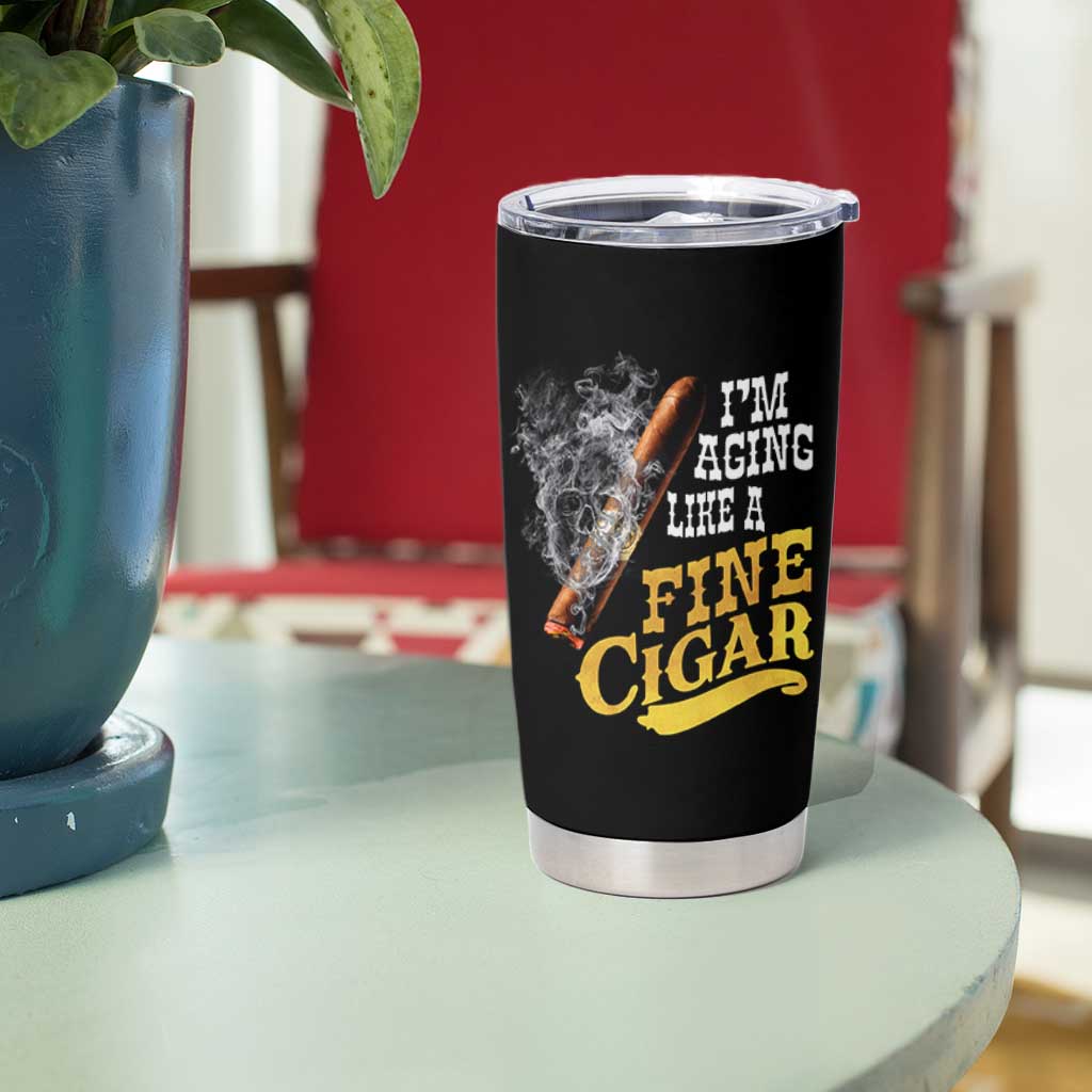 Cigar Lovers Tumbler Cup I Am Aging Like A Fine Cigar