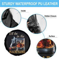 Cigar Bourbon Lovers Spare Tire Cover I Will Be In The Backyard